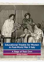 Télécharger le livre :  Educational Theatre for Women in Post-World War II Italy
