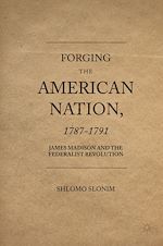 Télécharger le livre :  Forging the American Nation, 1787-1791