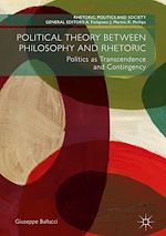 Télécharger le livre :  Political Theory between Philosophy and Rhetoric