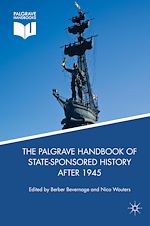 Télécharger le livre :  The Palgrave Handbook of State-Sponsored History After 1945