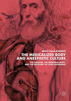 Téléchargez le livre :  The Medicalized Body and Anesthetic Culture