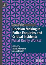 Télécharger le livre :  Decision Making in Police Enquiries and Critical Incidents