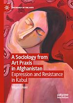 Télécharger le livre :  A Sociology from Art Praxis in Afghanistan