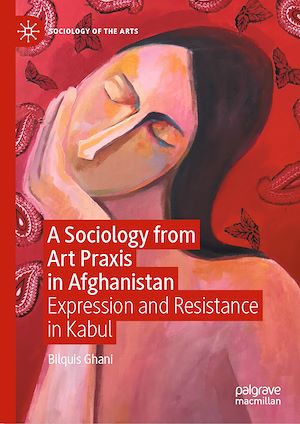 Téléchargez le livre :  A Sociology from Art Praxis in Afghanistan