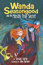 Download this eBook Wanda Seasongood and the Mostly True Secret