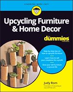 Télécharger le livre :  Upcycling Furniture & Home Decor For Dummies