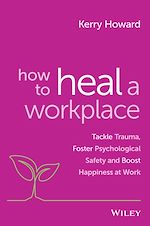 Télécharger le livre :  How to Heal a Workplace