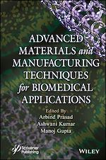 Télécharger le livre :  Advanced Materials and Manufacturing Techniques for Biomedical Applications