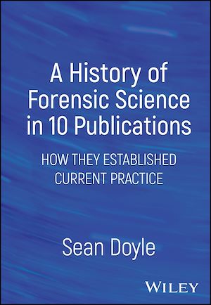 Téléchargez le livre :  A History of Forensic Science in 10 Publications