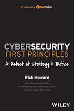 Télécharger le livre :  Cybersecurity First Principles: A Reboot of Strategy and Tactics
