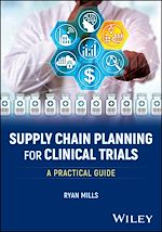 Télécharger le livre :  Supply Chain Planning for Clinical Trials