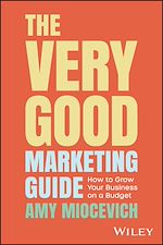 Télécharger le livre :  The Very Good Marketing Guide