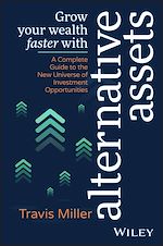 Télécharger le livre :  Grow Your Wealth Faster with Alternative Assets