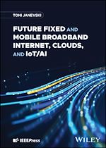 Télécharger le livre :  Future Fixed and Mobile Broadband Internet, Clouds, and IoT/AI