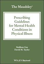 Télécharger le livre :  The Maudsley Prescribing Guidelines for Mental Health Conditions in Physical Illness