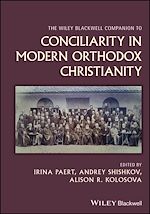 Télécharger le livre :  The Wiley Blackwell Companion to Conciliarity in Modern Orthodox Christianity