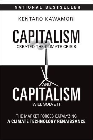 Téléchargez le livre :  Capitalism Created the Climate Crisis and Capitalism Will Solve It