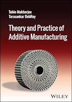 Download this eBook Theory and Practice of Additive Manufacturing