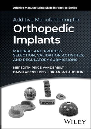 Téléchargez le livre :  Additive Manufacturing for Orthopedic Implants