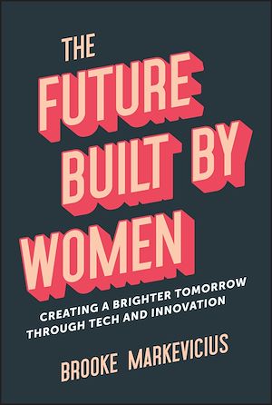 Téléchargez le livre :  The Future Built by Women