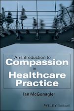 Télécharger le livre :  An Introduction to Compassion in Healthcare Practice