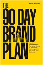 Télécharger le livre :  The 90 Day Brand Plan