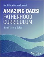 Télécharger le livre :  Amazing Dads! Fatherhood Curriculum, Facilitator's Guide