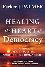 Télécharger le livre :  Healing the Heart of Democracy