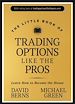 Télécharger le livre :  The Little Book of Trading Options Like the Pros