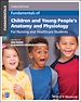 Télécharger le livre :  Fundamentals of Children and Young People's Anatomy and Physiology