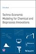 Télécharger le livre :  Techno-Economic Modeling for Chemical and Bioprocess Innovations