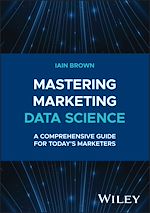 Télécharger le livre :  Mastering Marketing Data Science