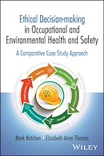 Télécharger le livre :  Ethical Decision-making in Occupational and Environmental Health and Safety