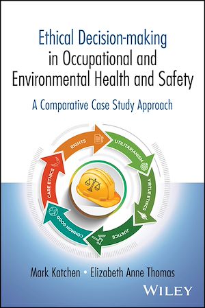 Téléchargez le livre :  Ethical Decision-making in Occupational and Environmental Health and Safety