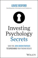 Télécharger le livre :  Investing Psychology Secrets: Sure-Fire, Data-Driven Strategies to Supercharge Your Trading Results