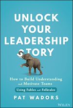 Télécharger le livre :  Unlock Your Leadership Story