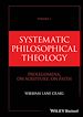 Télécharger le livre :  Systematic Philosophical Theology, Volume 1