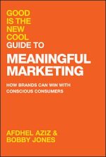 Télécharger le livre :  Good Is the New Cool Guide to Meaningful Marketing
