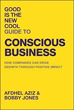 Télécharger le livre :  Good Is the New Cool Guide to Conscious Business