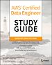Télécharger le livre :  AWS Certified Data Engineer Study Guide