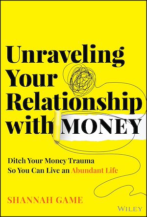 Téléchargez le livre :  Unraveling Your Relationship with Money