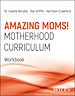 Télécharger le livre :  Amazing Moms! Motherhood Curriculum, Workbook