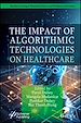 Télécharger le livre :  The Impact of Algorithmic Technologies on Healthcare