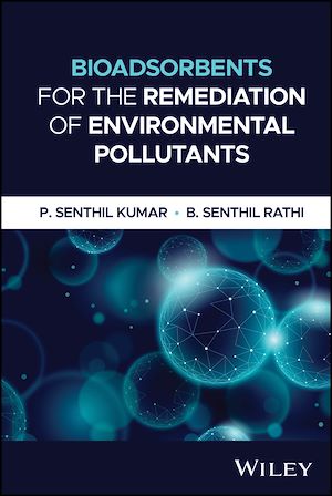 Download the eBook: Bioadsorbents for the Remediation of Environmental Pollutants