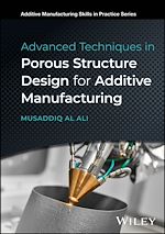 Télécharger le livre :  Advanced Techniques in Porous Structure Design for Additive Manufacturing