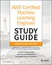 Télécharger le livre :  AWS Certified Machine Learning Engineer Study Guide