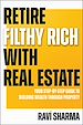 Télécharger le livre :  Retire Filthy Rich with Real Estate