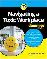 Télécharger le livre :  Navigating a Toxic Workplace For Dummies