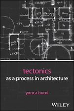 Télécharger le livre :  Tectonics as a Process in Architecture