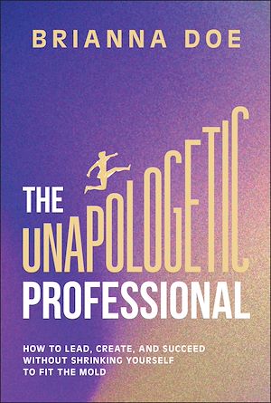 Download the eBook: The Unapologetic Professional